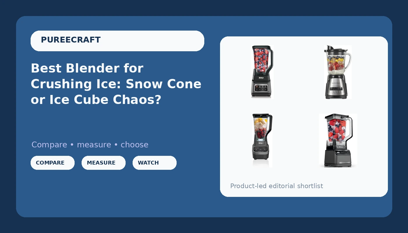 Best Blender for Crushing Ice: Snow Cone or Ice Cube Chaos? - PureeCraft review with measurements and honest opinion
