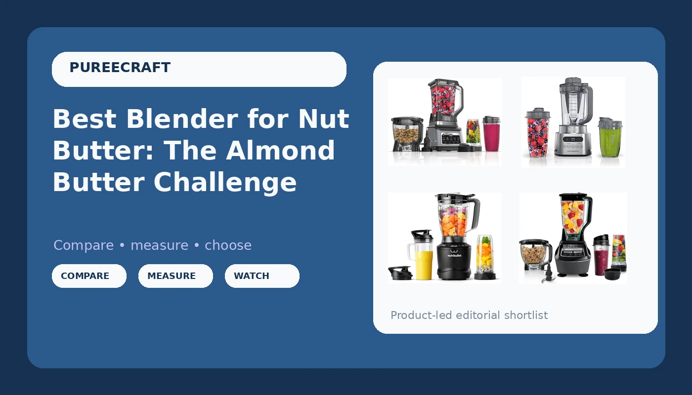 Best Blender for Nut Butter: The Almond Butter Challenge - PureeCraft review with measurements and honest opinion